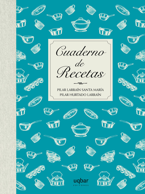 Title details for Cuaderno de Recetas by Pilar Hurtado - Available